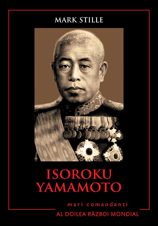 Isoroku Yamamoto. Mari comandanți în al Doilea Război Mondial Cărți