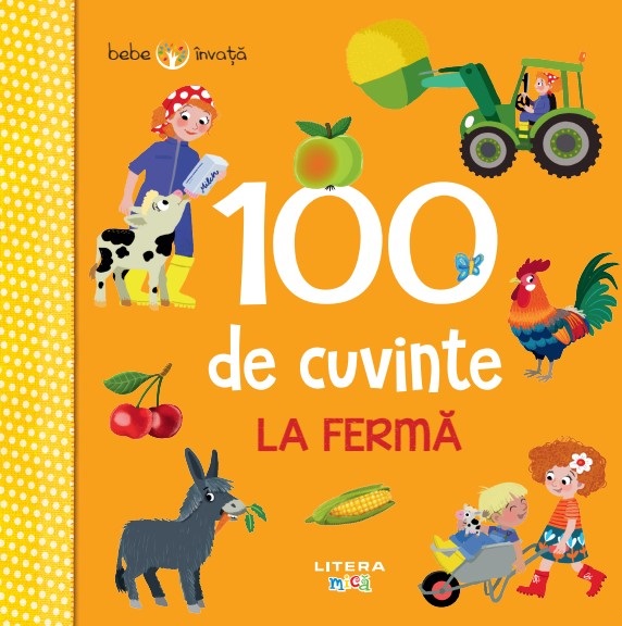 Bebe invata. 100 de cuvinte. La ferma