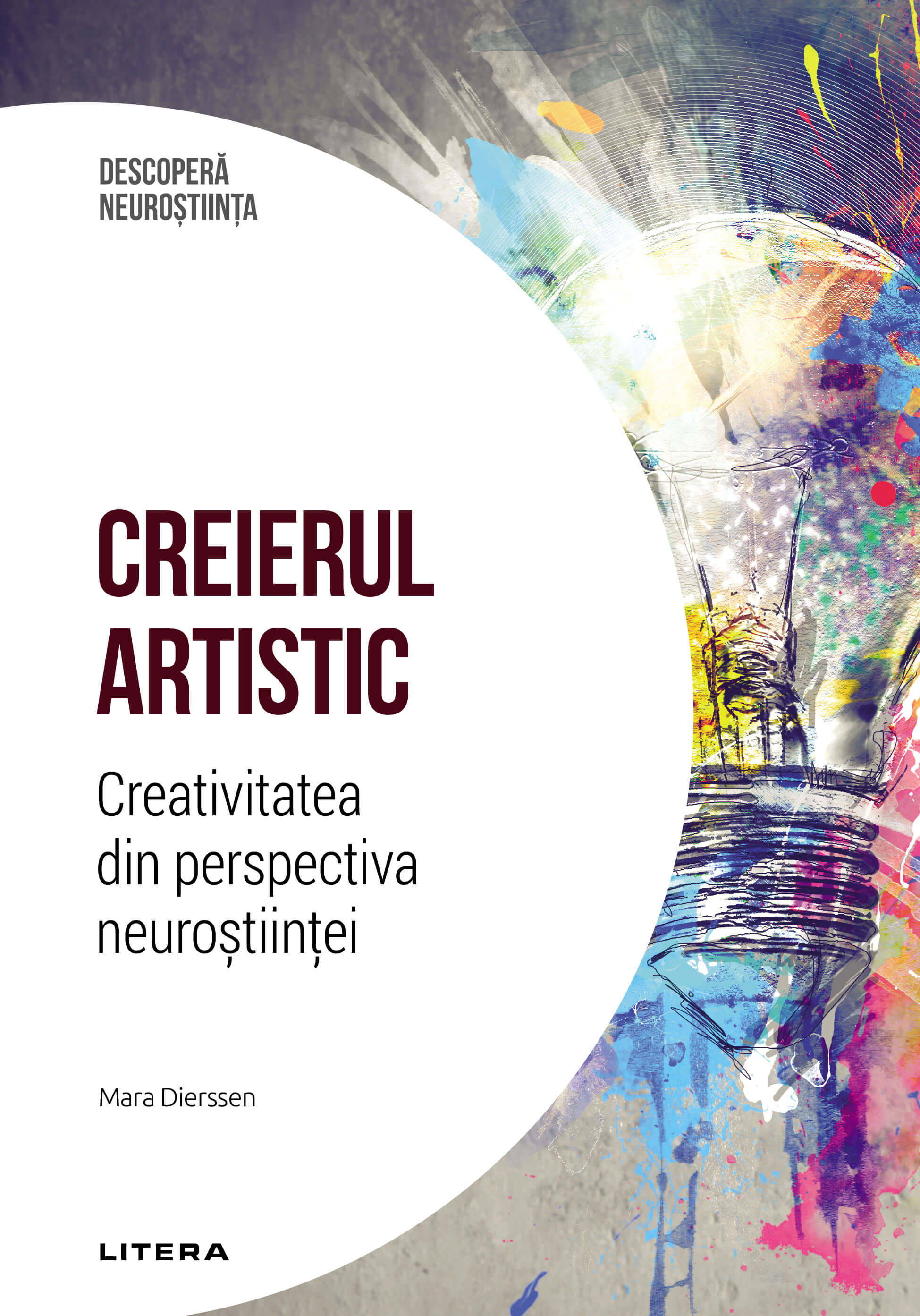 Creierul artistic. Creativitatea din perspectiva neurostiintei. Volumul 19. Descopera Neurostiinta