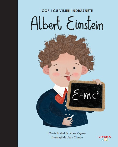 Albert Einstein. Volumul 1. Copii cu visuri indraznete