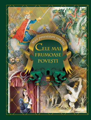 Mari povestitori români. Cele mai frumoase povești Carti poza bestsellers.ro