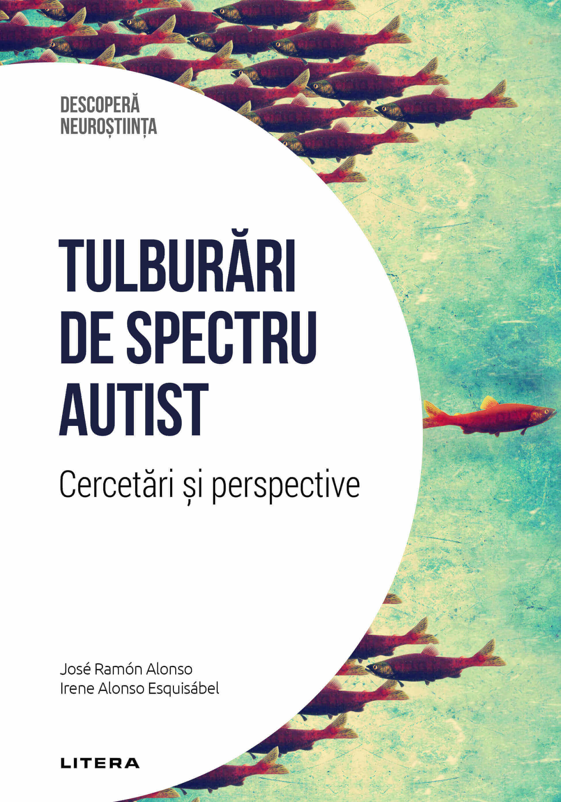 Tulburari de spectru autist. Cercetari si perspective. Volumul 21. Descopera Neurostiinta