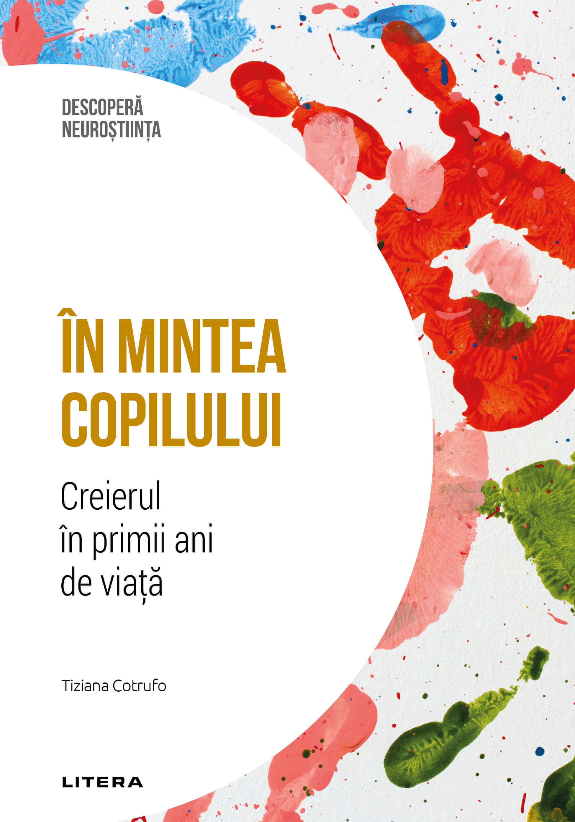 In mintea copilului. Creierul in primii ani de viata. Volumul 24. Descopera Neurostiinta