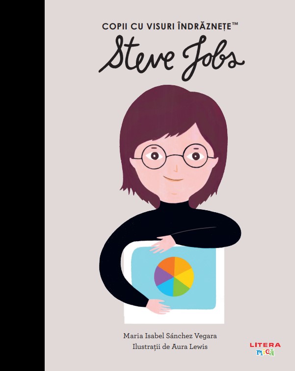 Steve Jobs. Volumul 25. Copii cu visuri indraznete