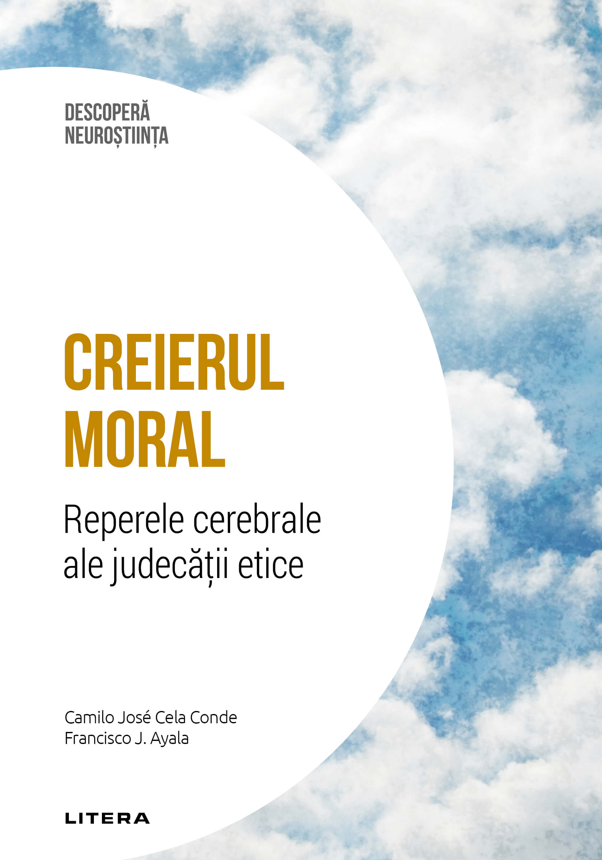 Creierul moral. Reperele cerebrale ale judecatii etice. Volumul 28. Descopera Neurostiinta