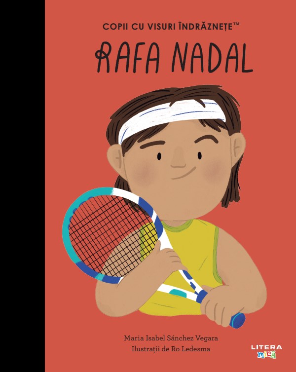 Rafael Nadal. Volumul 28. Copii cu visuri indraznete