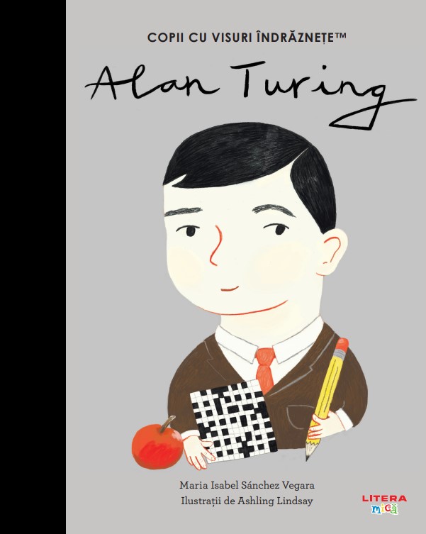 Alan Turing. Volumul 29. Copii cu visuri indraznete