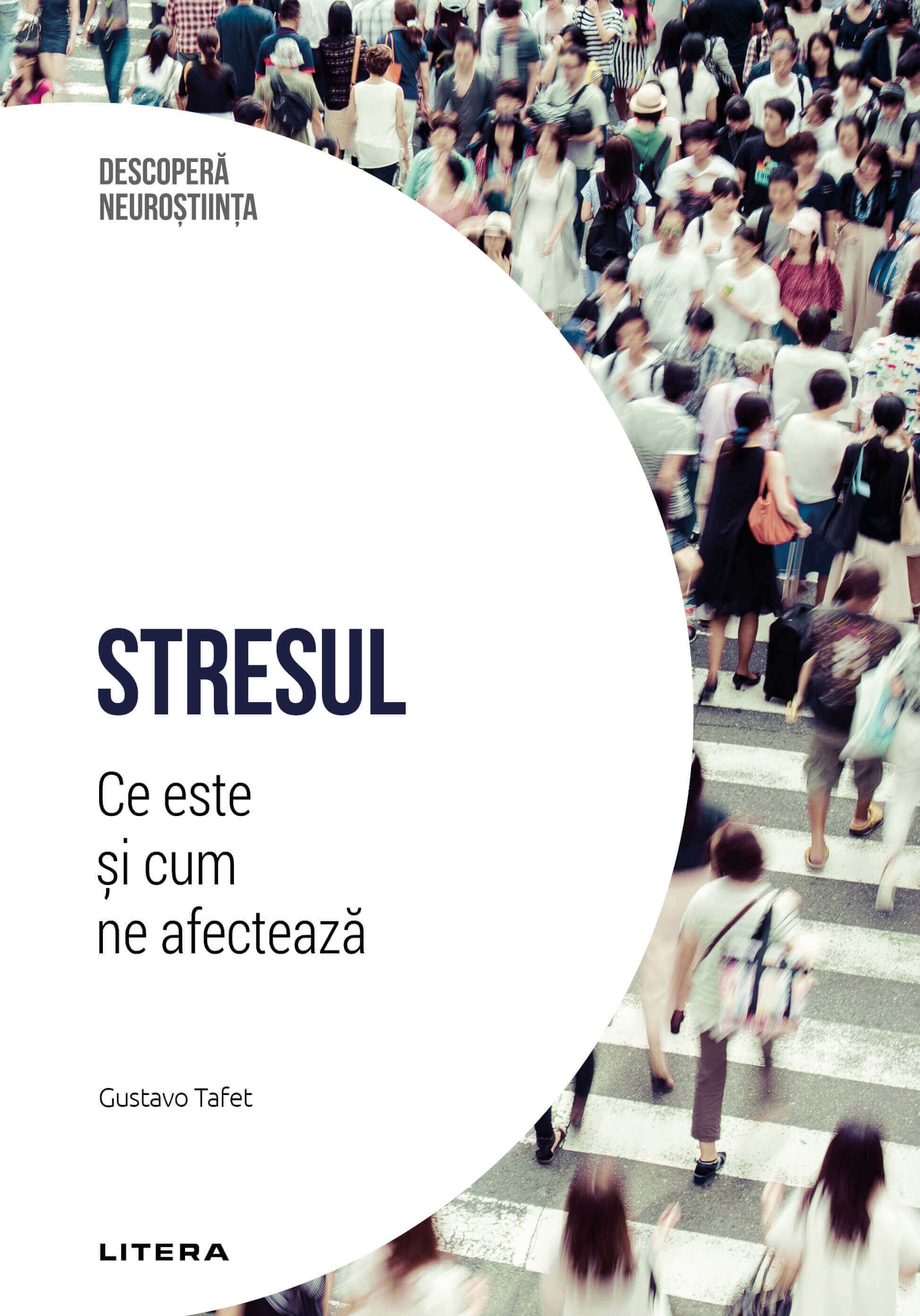 Stresul. Ce este si cum ne afecteaza. Volumul 29. Descopera Neurostiinta