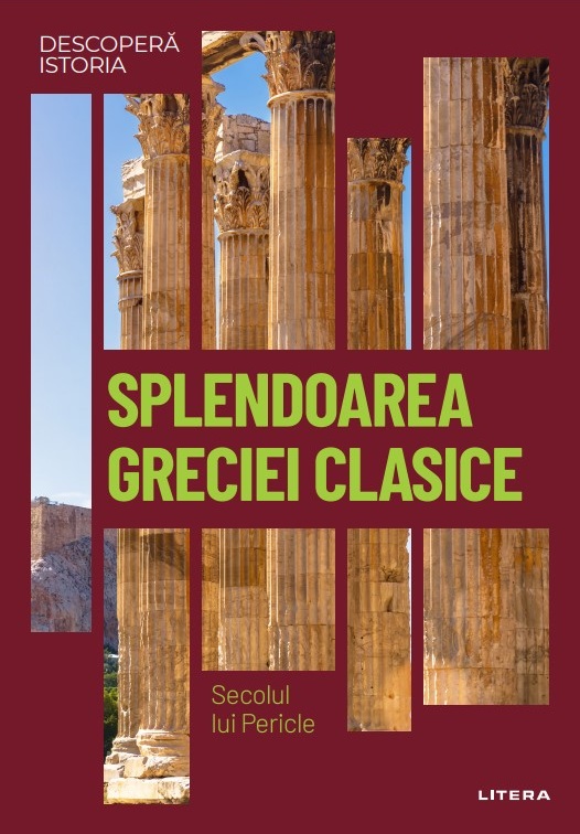Splendoarea Greciei clasice. Secolul lui Pericle. Vol. 4. Descopera istoria