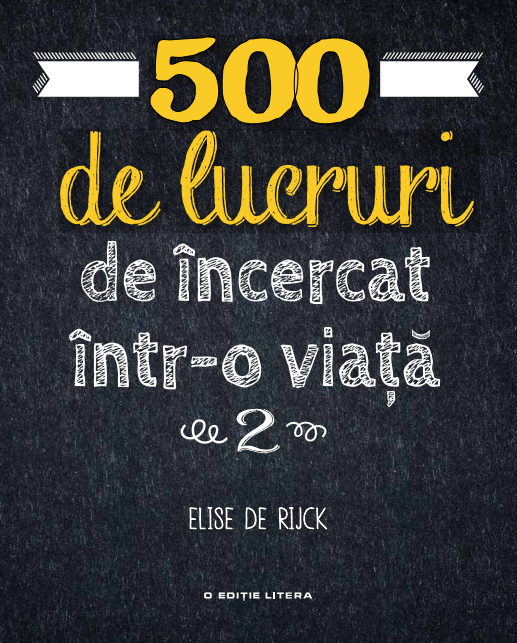 500 De Lucruri De Incercat Intr-o Viata. Vol. 2
