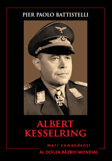 Albert Kesselring. Mari comandanți în al Doilea Război Mondial Cărți