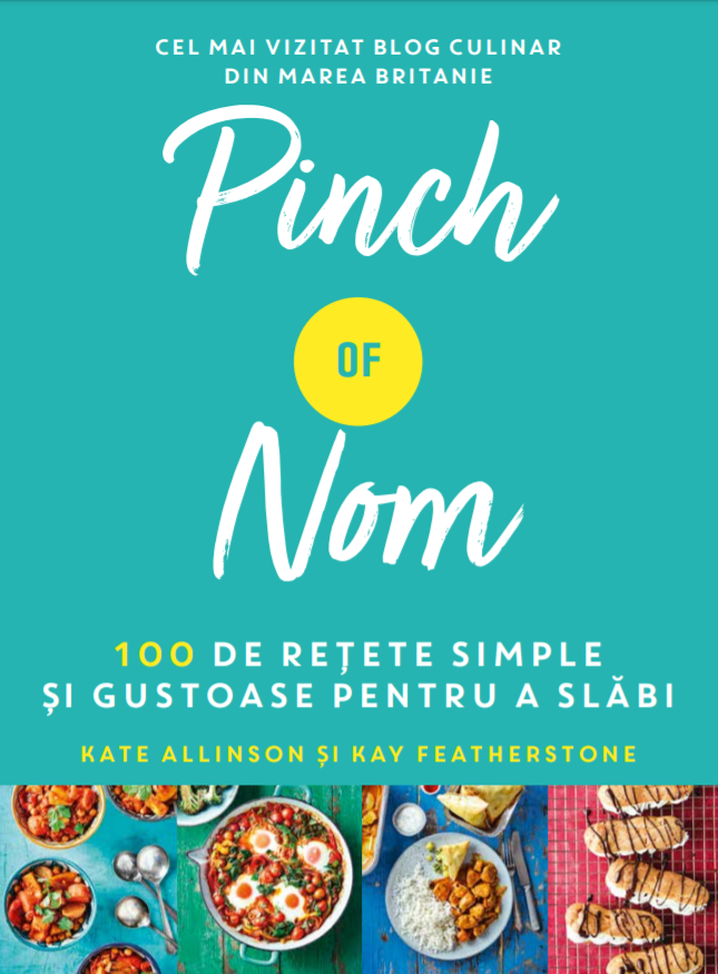 Pinch Of Nom. 100 De Retete Simple Si Gustoase Pentru A Slabi