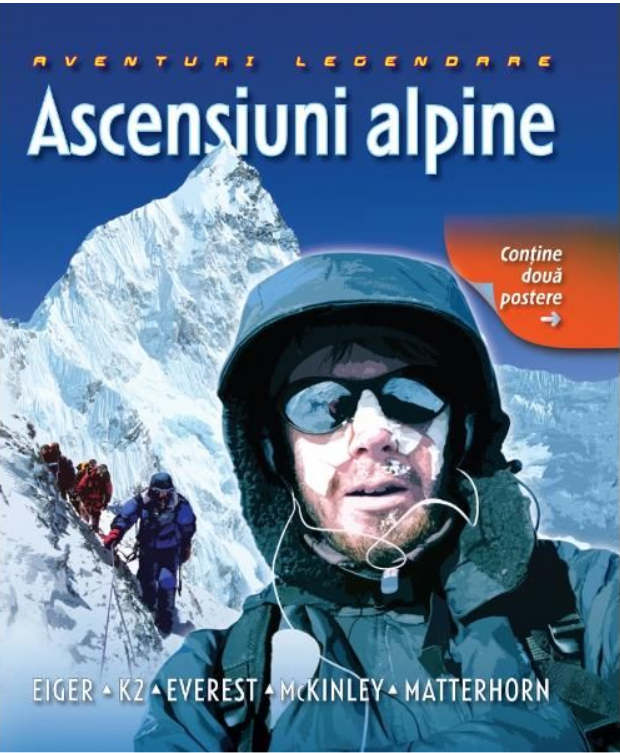 Ascensiuni alpine. Aventuri legendare Litera imagine 2022 cartile.ro