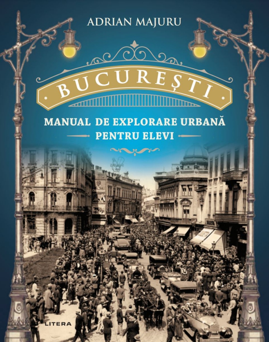 Bucuresti. Manual De Explorare Urbana Pentru Elevi