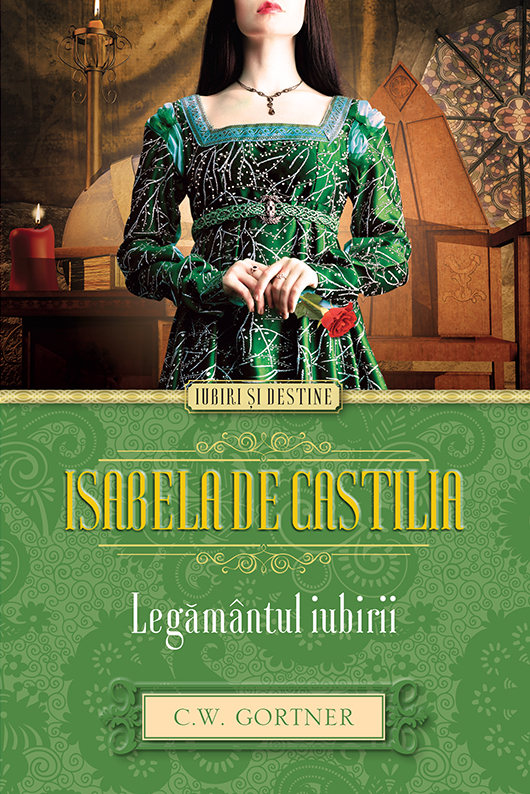Isabela de Castilia. Legământul iubirii