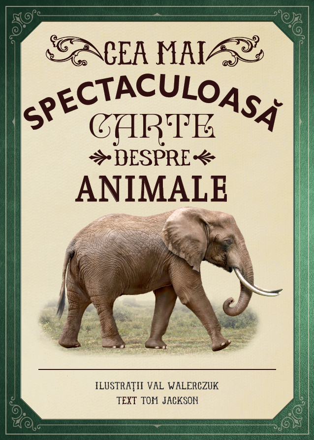 Cea mai spectaculoasă carte despre animale Animale poza bestsellers.ro
