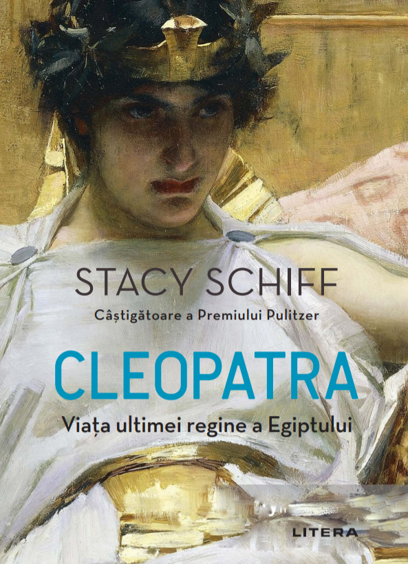 Cleopatra. Viata ultimei regine a Egiptului Cleopatra poza bestsellers.ro