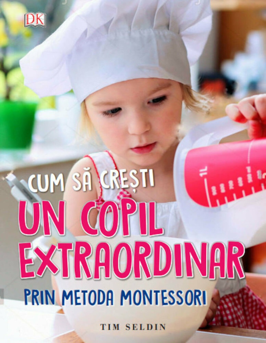 Cum să crești un copil extraordinar prin metoda Montessori