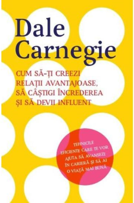 Cum să-ți creezi relații avantajoase, să câștigi încrederea și să devii influent