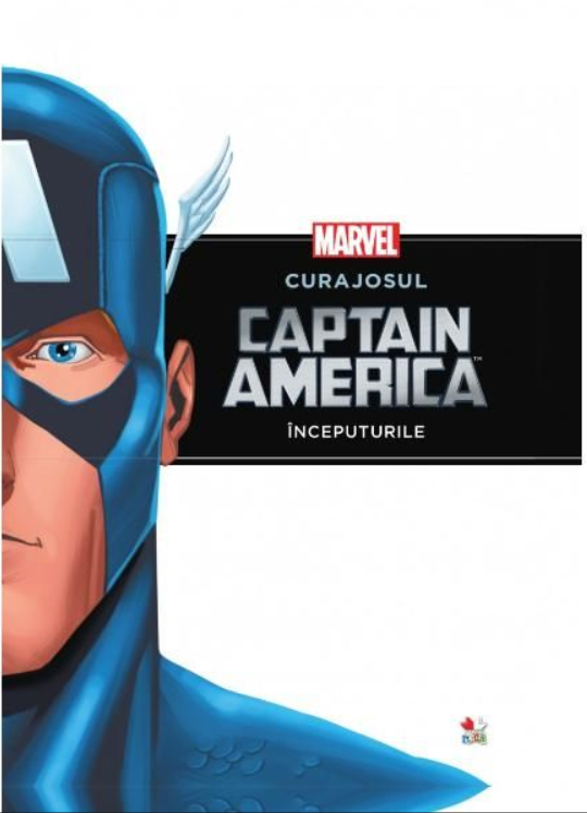 Marvel. Curajosul Captain America. Începuturile