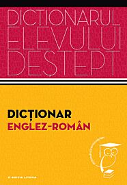 Dicționar englez - român.  Dicționarul elevului deștept