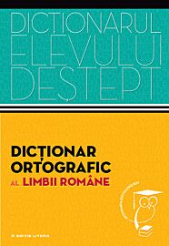 Dicționar ortografic al limbii române.  Dicționarul elevului deștept