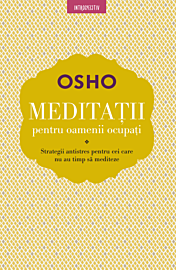 Osho. Meditații pentru oameni ocupați