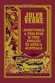 Volumul 50. Jules Verne. Aventurile a trei rusi si trei englezi in Africa australa