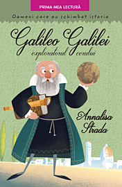 Galileo Galilei, exploratorul cerului. Oameni care au schimbat istoria
