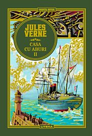 Volumul 51. Jules Verne. Casa cu aburi II