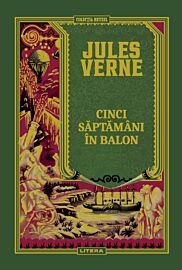 Volumul 4. Jules Verne. Cinci saptamani in balon