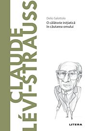 Claude Lévi-Strauss. Volumul 60. Descopera Filosofia