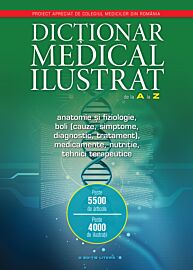 Dicționar medical ilustrat de la A la Z. Anatomie și fiziologie, boli, medicamente, nutriție, tehnici terapeutice