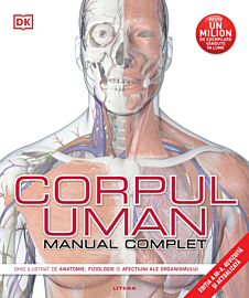 Corpul uman. Manual complet (Editia a III-a revizuita si actualizata)