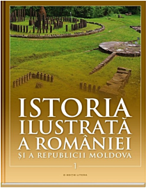 Istoria ilustrată a României și a Republicii Moldova. Din Paleolitic până în sec. al X-lea