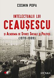 Intelectualii lui Ceaușescu și Academia de Științe Sociale și Politice (1970-1989 )