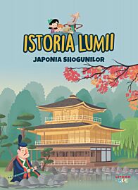 Volumul 30. Istoria lumii. Japonia shogunilor
