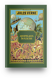 Volumul 33. Jules Verne. Arhipelagul in flacari
