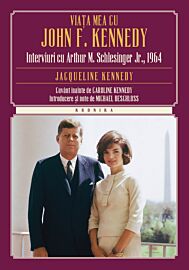 Viața mea cu John F. Kennedy. Interviuri cu Arthur M. Schlesinger Jr., 1964