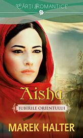 Aisha. Iubirile Orientului