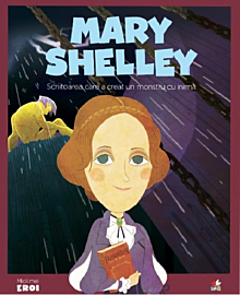 Volumul 51. MICII EROI. Mary Shelley