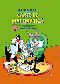 Prima mea carte de matematică. Învățăm să numărărm cu Bugs Bunny, Tweety și Compania