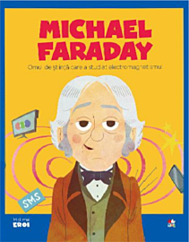 Volumul 55. MICII EROI. Michael Faraday