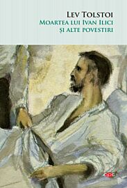 Moartea lui Ivan Ilici și alte povestiri. Vol. 73