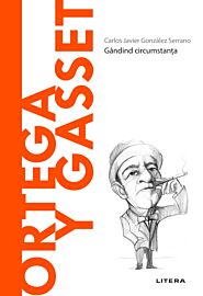 Ortega y Gasset. Volumul 47. Descopera Filosofia