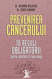 Prevenirea cancerului. 10 reguli obligatorii pentru sănătate și viață lungă
