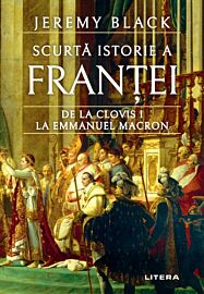Scurta istorie a Frantei. De la Clovis I la Emmanuel Macron