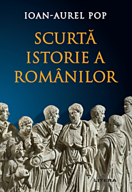 Scurta istorie a romanilor. Editia a 3-a, revizuita