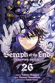 Seraph of the End: Vampire Reign. Vol. 26