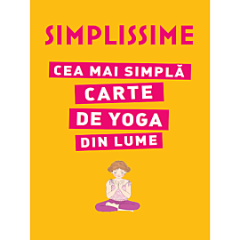 SIMPLISSIME. Cea mai simplă carte de yoga din lume